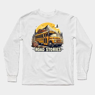 School Bus On An Adventurous Road Trip, Road Stories Long Sleeve T-Shirt